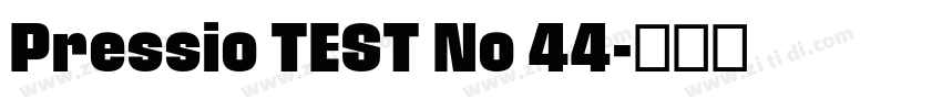 Pressio TEST No 44字体转换